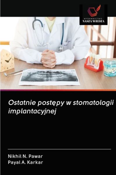 Cover for Nikhil N Pawar · Ostatnie post?py w stomatologii implantacyjnej (Paperback Book) (2020)