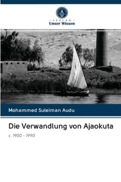 Cover for Mohammed Suleiman Audu · Die Verwandlung von Ajaokuta (Paperback Book) (2020)