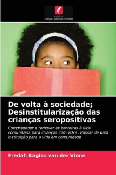 Cover for Fredah Kagiso van der Vinne · De volta a sociedade; Desinstitularizacao das criancas seropositivas (Pocketbok) (2020)