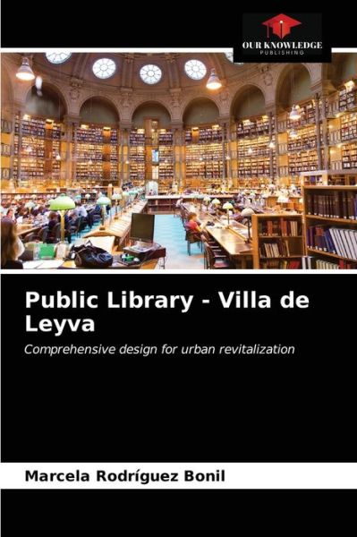 Cover for Marcela Rodriguez Bonil · Public Library - Villa de Leyva (Paperback Book) (2021)