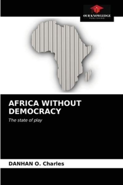 Cover for Danhan O Charles · Africa Without Democracy (Paperback Book) (2021)