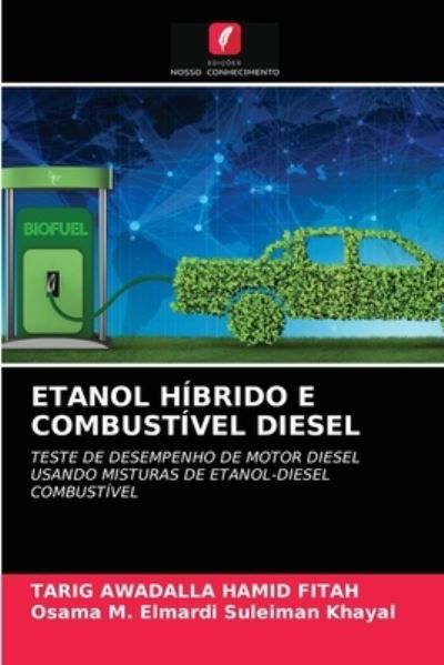 Cover for Tarig Awadalla Hamid Fitah · Etanol Hibrido E Combustivel Diesel (Taschenbuch) (2021)