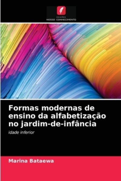 Cover for Marina Bataewa · Formas modernas de ensino da alfabetizacao no jardim-de-infancia (Paperback Book) (2021)
