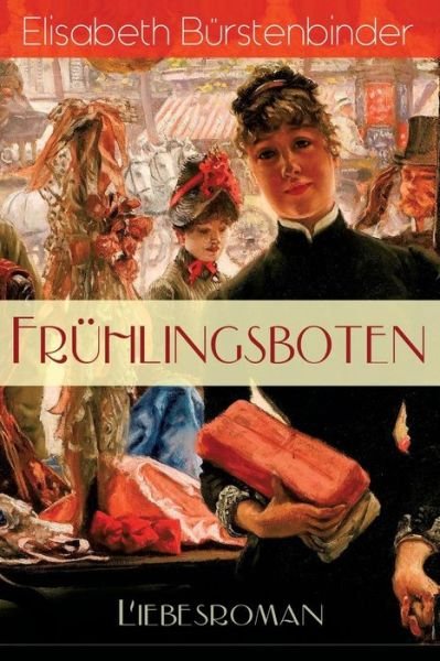Cover for Elisabeth Burstenbinder · Fr hlingsboten (Liebesroman) (Paperback Bog) (2018)