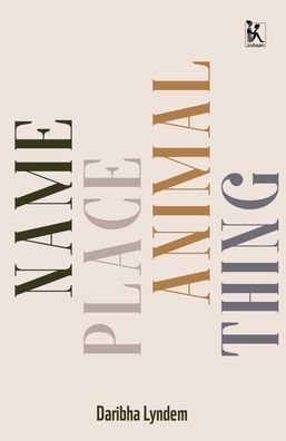 Daribha Lyndem · Name Place Animal Thing (Hardcover Book) (2024)