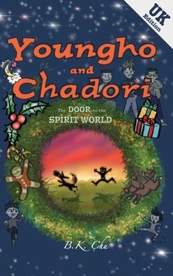 Cover for B K Chu · Youngho and Chadori: The Door to the Spirit World (UK Edition) - Youngho and Chadori (Hardcover Book) (2020)
