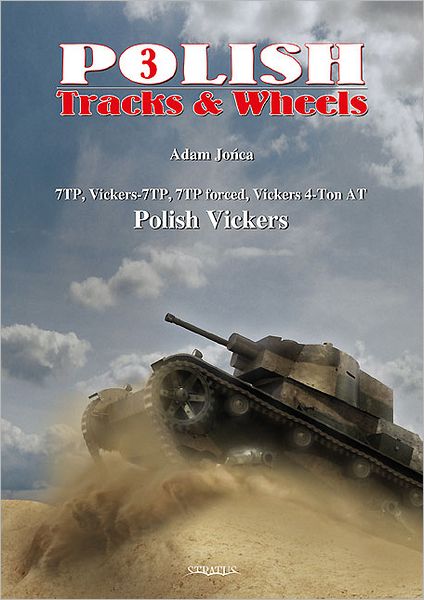 Cover for Adam Jonca · 7TP, Vickers-7TP, 7TP Forced, Vickers 4-ton AT, Polish Vickers - Polish Tracks &amp; Wheels (Paperback Book) (2013)