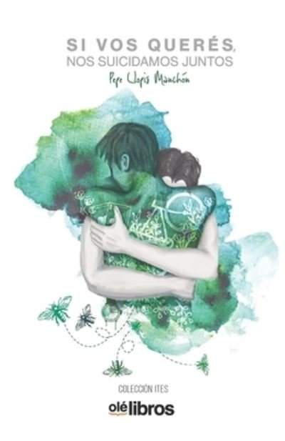 Cover for Pepe Llopis Manchon · Si vos queres, nos suicidamos juntos (Paperback Book) (2019)
