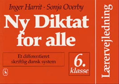 Cover for Inger Harrit; Sonja Overby · Ny Diktat for alle 6. klasse: Ny Diktat for alle 6. klasse (Sewn Spine Book) [1st edition] (2000)