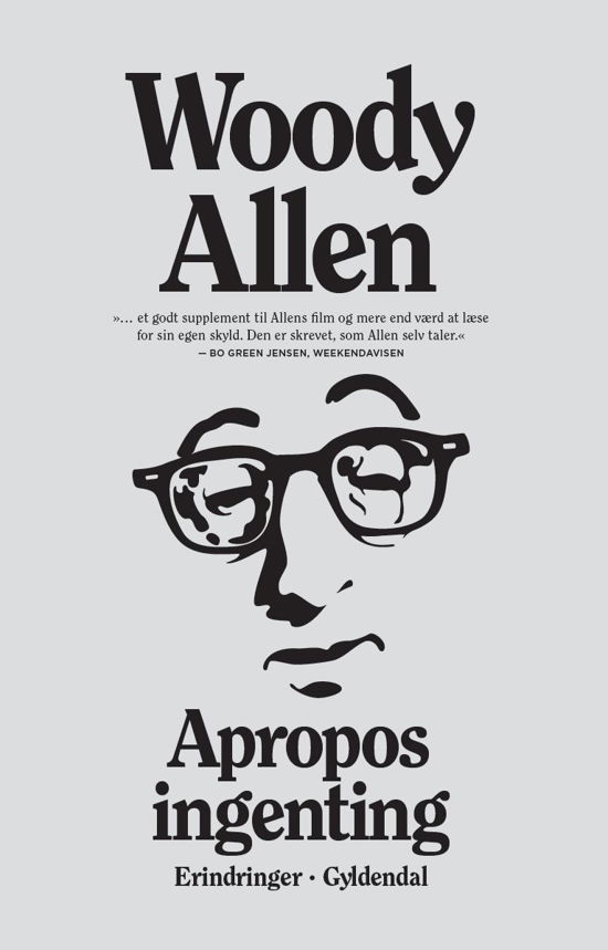 Cover for Woody Allen · Apropos ingenting (Sewn Spine Book) [1st edition] (2020)