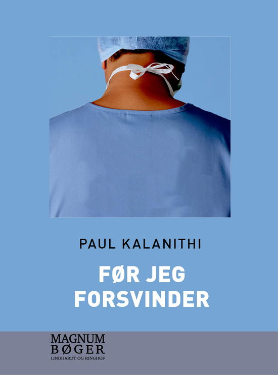 Før jeg forsvinder - Paul Kalanithi - Books - Saga - 9788711837504 - August 15, 2017