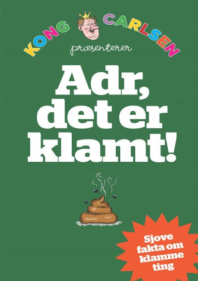 Kong Carlsen - Adr, det er klamt! - Lotte Kjeldskouv - Bøker - Carlsen - 9788711910504 - 2019
