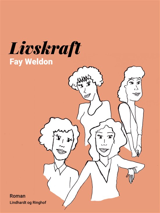 Cover for Fay Weldon · Livskraft (Sewn Spine Book) [1º edição] (2018)