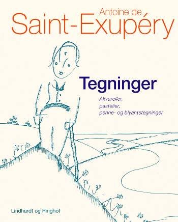 Cover for Antoine de Saint-Exupéry · Tegninger (Bound Book) [1. Painos] (2007)