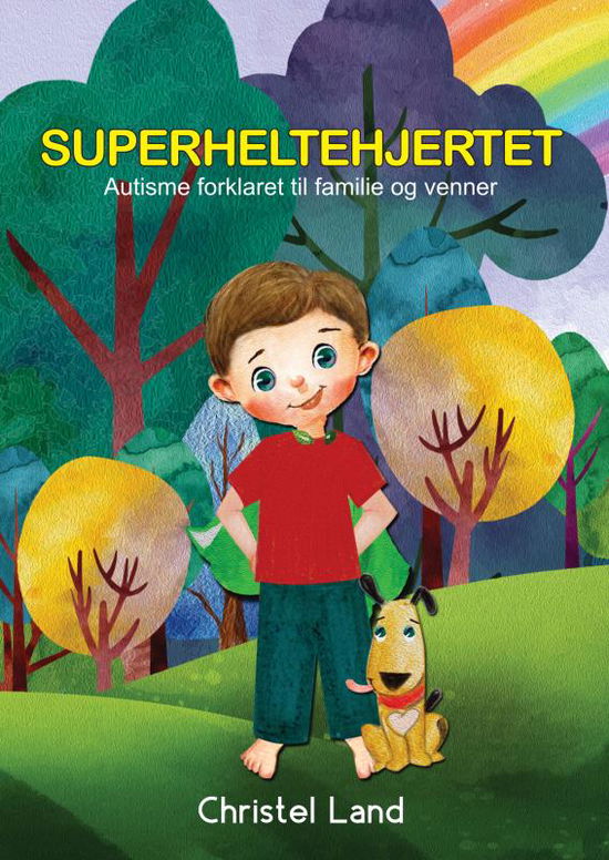 Cover for Christel Land · Superheltehjertet: autisme forklaret til familie og venner (dreng) (Paperback Book) (2020)