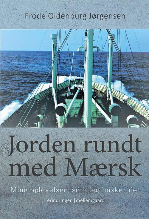Cover for Frode Oldenburg Jørgensen · Jorden rundt med Mærsk (Sewn Spine Book) [1. Painos] (2020)