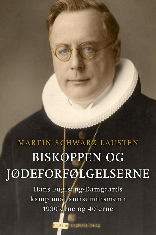 Cover for Martin Schwarz Lausten · Biskoppen og jødeforfølgelserne (Sewn Spine Book) [1. Painos] (2020)
