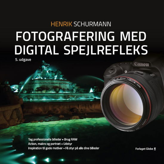 Cover for Henrik Schurmann · Fotografering med digital spejlrefleks (Indbundet Bog) [5. udgave] (2015)