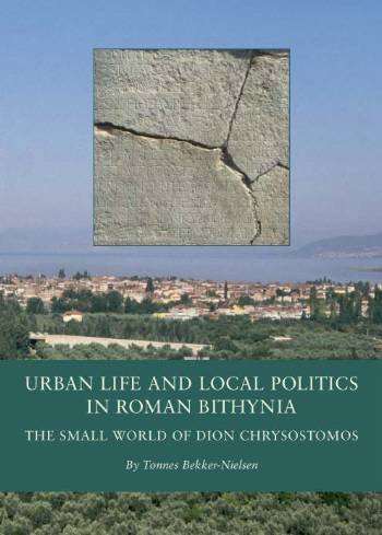Cover for Tønnes Bekker-Nielsen · Black Sea Studies 7: Urban Life and Local Politics in Roman Bithynia (Innbunden bok) [1. utgave] [Hardback] (2008)