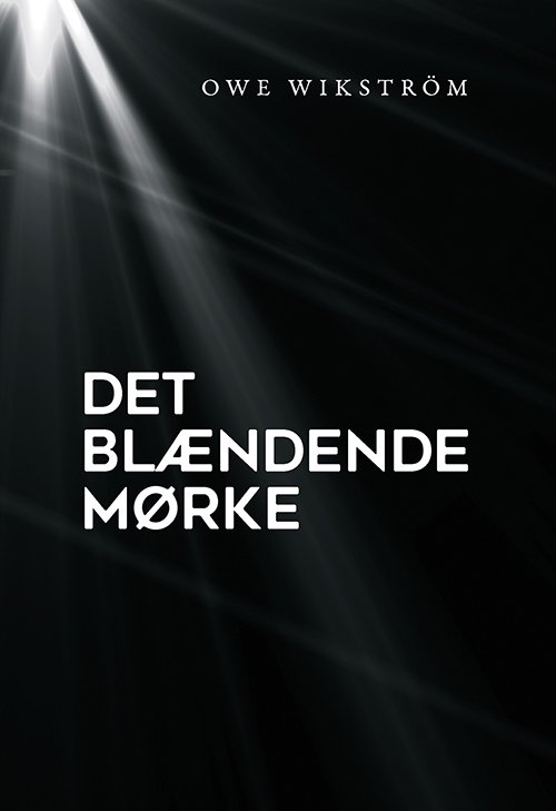 Cover for Owe Wikström · Det blændende mørke (Taschenbuch) [3. Ausgabe] (2023)