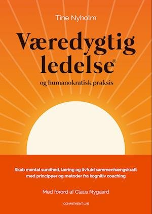 Cover for Tine Nyholm · Væredygtig ledelse® og humanokratisk praksis (Hardcover bog) [1. udgave] (2023)