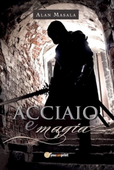 Cover for Alan Masala · Acciaio e magia (Paperback Book) (2019)
