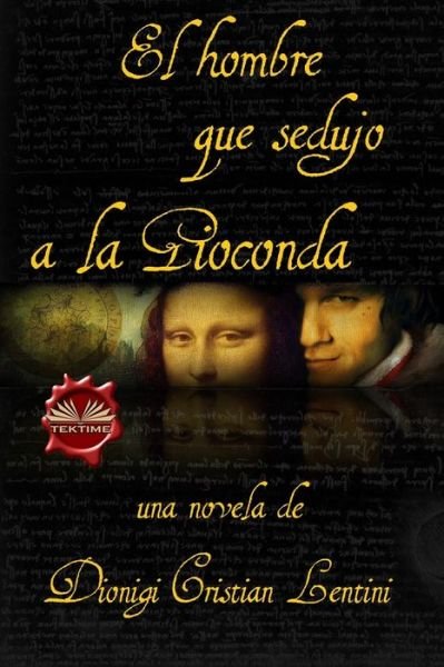 Cover for Dionigi Cristian Lentini · El hombre que sedujo a la Gioconda (Taschenbuch) (2020)