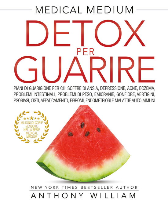 Cover for Anthony William · Medical Medium. Detox Per Guarire (Book)