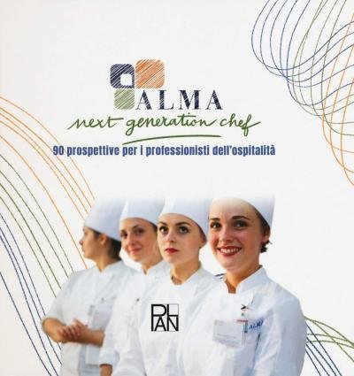 Cover for Alma · Next Generation Chef. 90 Prospettive Per I Professionisti Dell'ospitalita (Book)