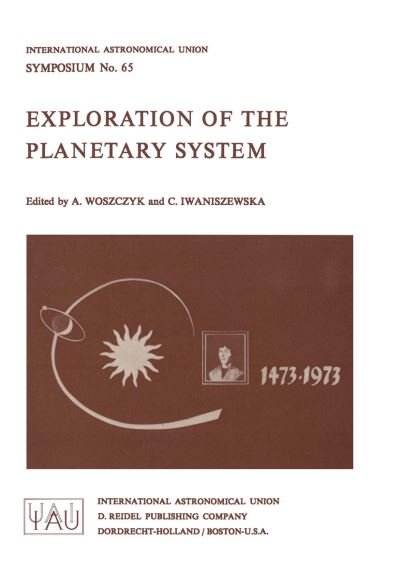 A Woszczyk · Exploration of the Planetary System - International Astronomical Union Symposia (Pocketbok) [Softcover reprint of the original 1st ed. 1974 edition] (1974)