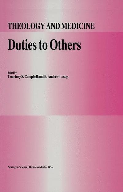 Cover for C S Campbell · Duties to Others - Theology and Medicine (Paperback Book) [Softcover reprint of hardcover 1st ed. 1994 edition] (2010)