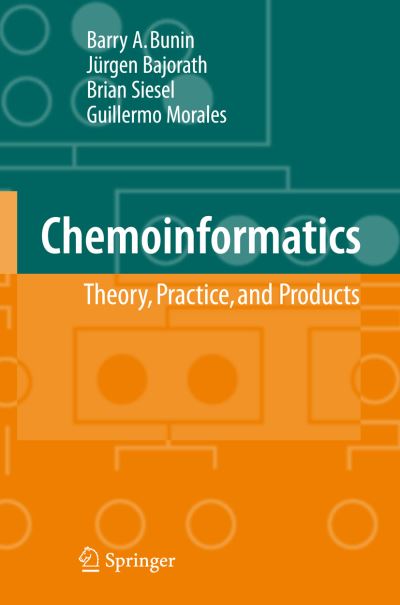 Cover for Barry A. Bunin · Chemoinformatics: Theory, Practice, &amp; Products (Paperback Book) [Softcover reprint of hardcover 1st ed. 2007 edition] (2010)