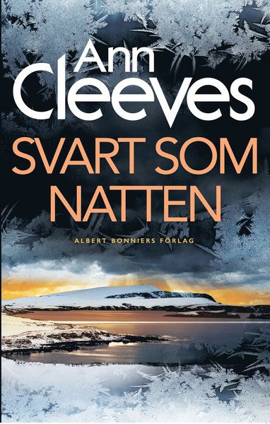 Första Shetlandskvartetten: Svart som natten - Ann Cleeves - Bøker - Albert Bonniers Förlag - 9789100175504 - 1. februar 2018