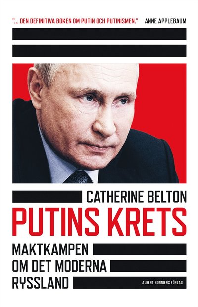 Putins krets - Catherine Belton - Books - Albert Bonniers Förlag - 9789100188504 - July 27, 2021