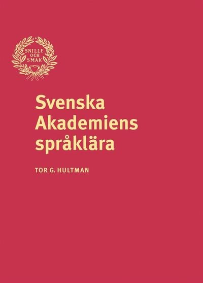 Cover for Hultman Tor G. · Svenska Akademiens språklära (1. uppl., 5. tryck) (Inbunden Bok) (2010)