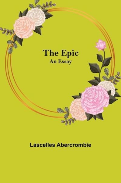 Cover for Lascelles Abercrombie · The Epic; An Essay (Paperback Book) (2021)