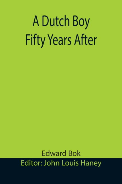 Cover for Edward Bok · A Dutch Boy Fifty Years After (Paperback Book) (2021)