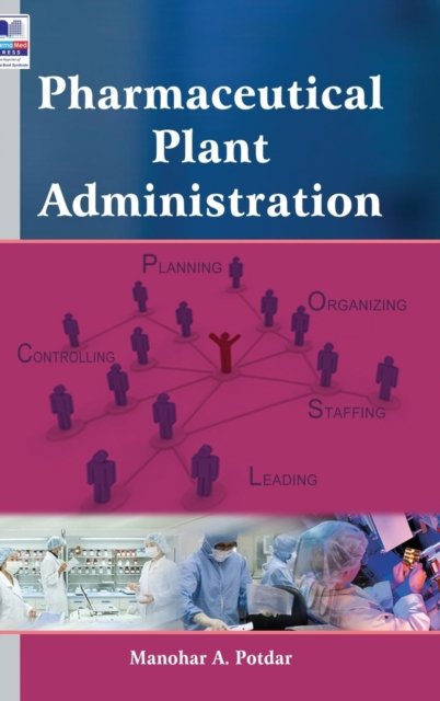 Cover for Manohar a Potdar · Pharmaceutical Plant Administration (Hardcover Book) (2018)