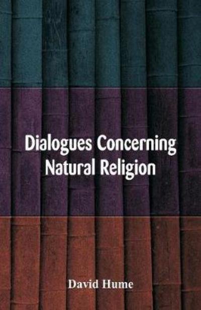Dialogues Concerning Natural Religion - David Hume - Books - Alpha Edition - 9789386874504 - January 31, 2018