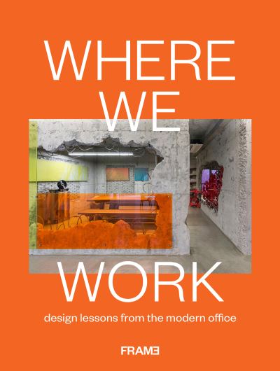 Ana Martins · Where We Work: Design Lessons from the Modern Office (Hardcover Book) (2021)