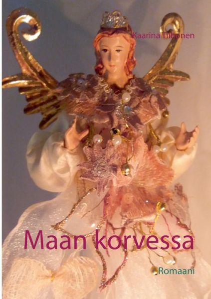 Cover for Tiihonen · Maan korvessa (Book) (2018)