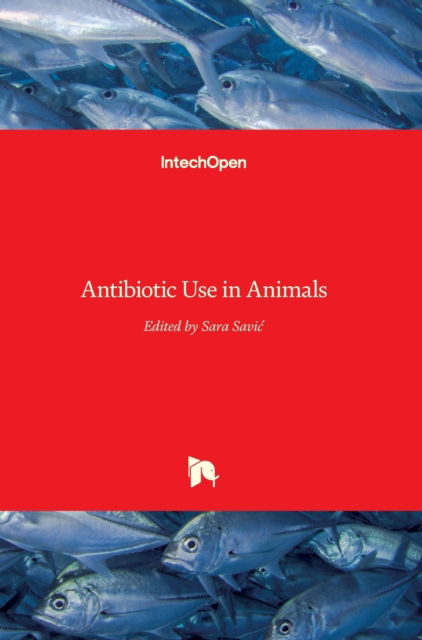 Cover for Sara Savic · Antibiotic Use in Animals (Hardcover bog) (2018)