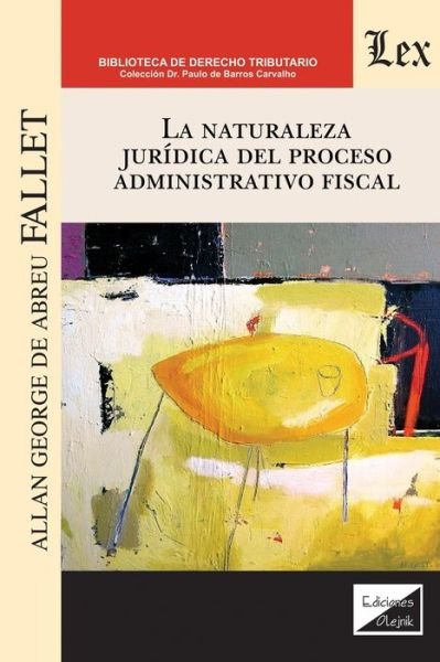 Cover for Allan George de Abreu Fallet · La Naturaleza Juridica del Proceso Administrativo Fiscal (Paperback Book) (2020)