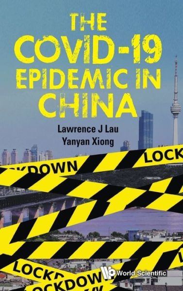 Cover for Lau, Lawrence Juen-yee (The Chinese Univ Of Hong Kong, Hong Kong) · The Covid-19 Epidemic In China (Gebundenes Buch) (2020)