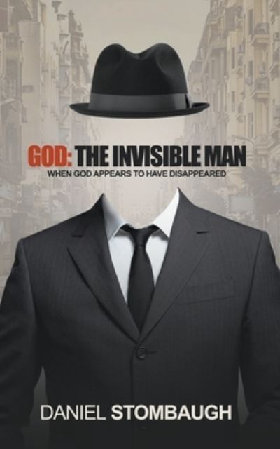 Cover for Daniel Stombaugh · God: The Invisible Man (Paperback Book) (2021)