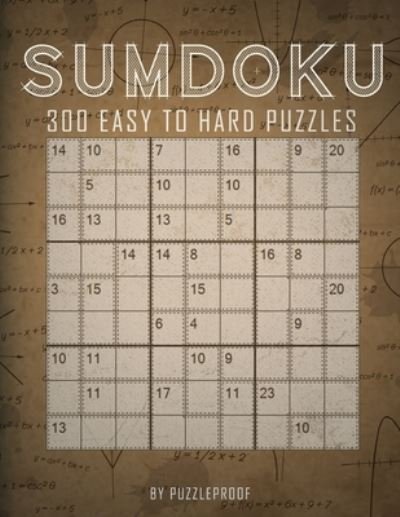 Sumdoku Puzzles - P Proof - Libros - Independently Published - 9798563918504 - 12 de noviembre de 2020