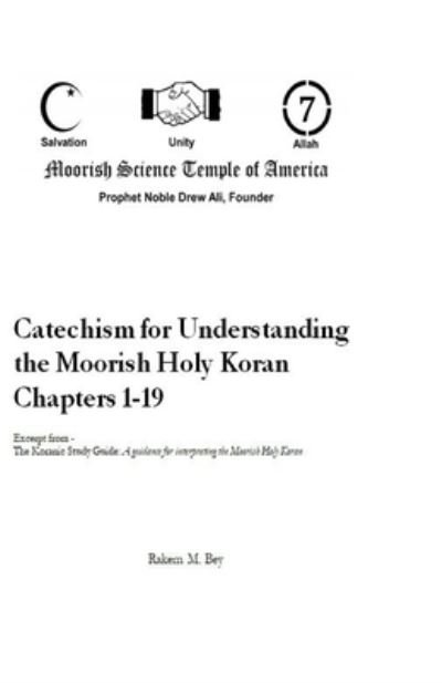 Cover for Rakem M Bey · Catechism for Understanding the Moorish Holy Koran Chapters 1 - 19 (Pocketbok) (2020)