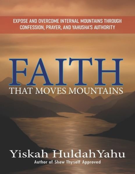 Cover for Yiskah Huldahyahu · Faith that Moves Mountains (Paperback Bog) (2021)