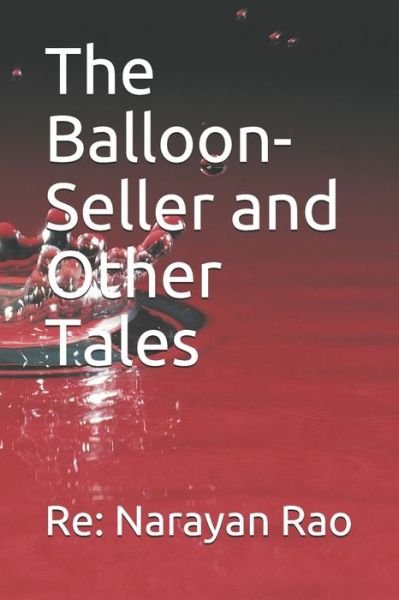 Cover for Re Narayan Rao · The Balloon-Seller and Other Tales (Taschenbuch) (2020)