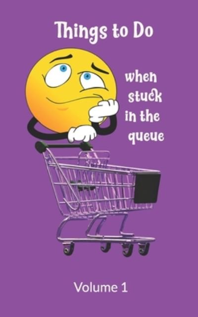 Cover for Wj Journals · Things to Do When Stuck in the Queue Volume 1 (Paperback Book) (2020)